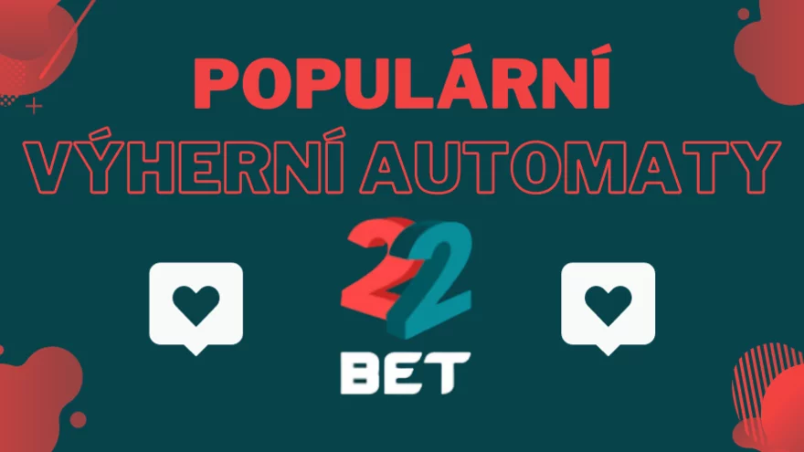 Zahrajte si ty nejpopulárnější hry v online casinu 22Bet!