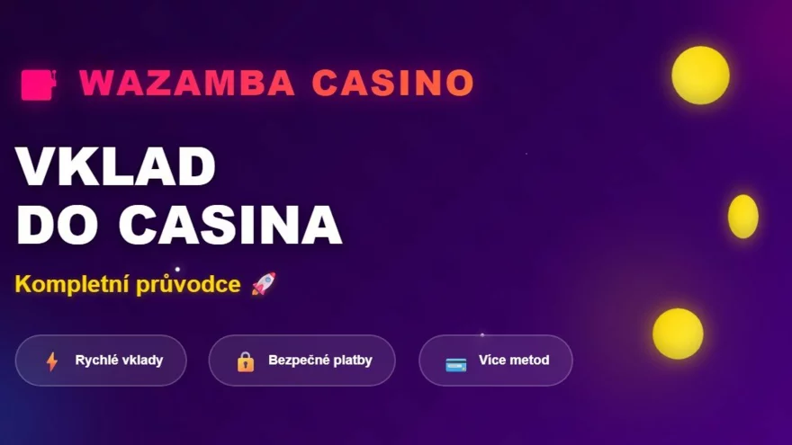 Vklad do Wazamba casina: Kompletní návod a dostupné metody 🚀
