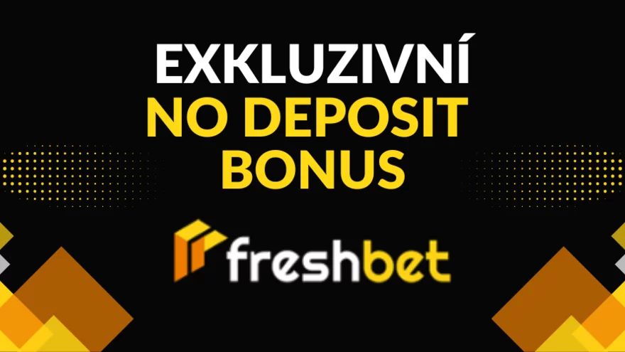 Bonus bez nutnosti vkladu za pouhou registraci v casinu FreshBet!
